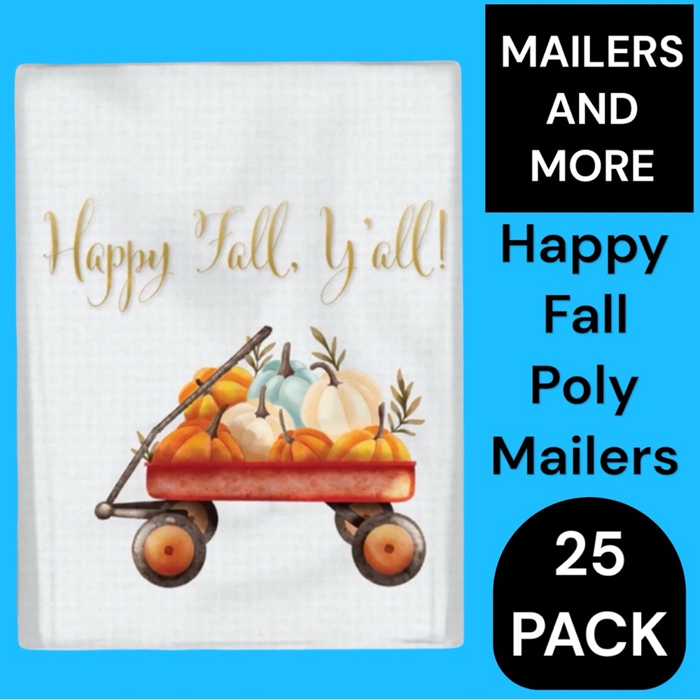25 10X13 Poly Mailers Happy Fall Y’all!, Shipping Envelopes PRICE IS FIRM - Picture 2 of 7
